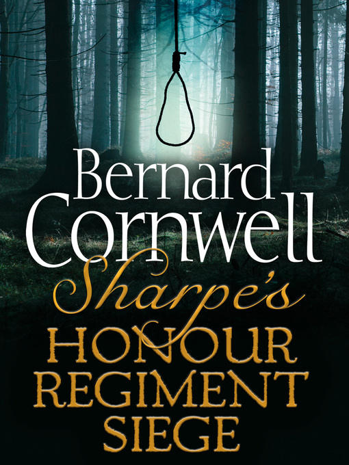 Title details for Sharpe's Honour, Sharpe's Regiment, Sharpe's Siege by Bernard Cornwell - Wait list
